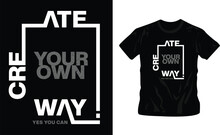 Create Your Own Way Motivational Quote Shirt Design Editable Template