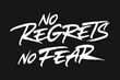 No Regrets No Fear
