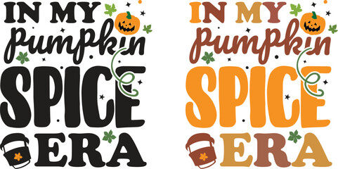 In my Pumpkin spice ERA - colorful lettering phrase. Typography design elements for prints, fashion, and web purposes. Vector calligraphy poster design.