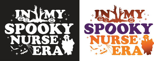 In my Spooky Nurse ERA - colorful lettering phrase. Typography design elements for prints, fashion, and web purposes. Vector calligraphy poster design.