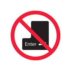 Fototapete - Do not press enter button icon. Prohibited vector icon. No enter button icon. Forbidden button icon. Warning, caution, attention, restriction, danger flat sign design symbol pictogram