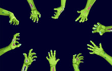 Halloween Zombie Hands Vector Frame Of Horror Holiday. Cartoon Evil Monster Arms Reaching Out With Creepy Green Skin, Broken Fingers And Exposed Bones. Halloween Spooky Zombie Or Undead Hands Border