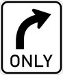 Vector graphic of a usa Right Turn Only highway sign. It consists of the wording Only and an arrow curved to the right contained in a white rectangle