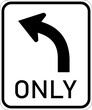 Transparent PNG of a Vector graphic of a usa turn left only highway sign. It consists of the wording only, below an arrow bent to the left contained in a white rectangle