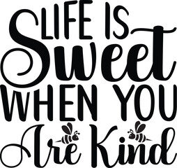 Life is Sweet when You Are Kind
