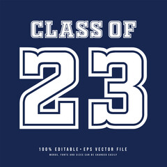 Class of 2023 typography design vector. Text for design, congratulation event, T-shirt, party, high school or college graduate. Editable class of 2023 typography design