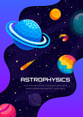 Poster - Astrophysics, starry galaxy nebula, space planets, comets and asteroids. Cartoon vector poster with universe landscape. Alien cosmic world, space explore, scientific research, fantastic background