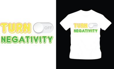 Wall Mural - turn off negativity typography t-shirt design