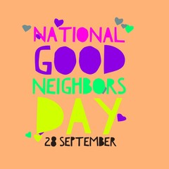 Wall Mural - National good neighbors day 28 September international world about quotes letter card use for important events illustration write in beautiful words app and website 