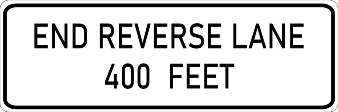 Transparent PNG of Vector graphic of a usa End Reverse Lane highway sign. It consists of the wording End Reversing Lane 400 Feet contained in a white rectangle