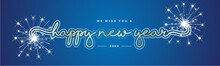 2024 We Wish You Happy New Year New Modern Light Golden White Handwritten Calligraphic Typography Lettering With Big Sparkler Firework Blue Background