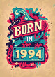 Born In 1994 Colorful Vintage T-shirt - Born in 1994 Vintage Birthday Poster Design.