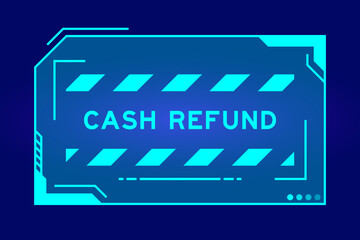 Sticker - Blue color of futuristic hud banner that have word cash refund on user interface screen on black background