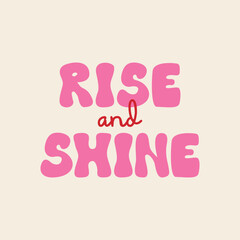 Rise and shine inscription in retro groovy style. Vector flat lettering illustration. Hippie 1970 concept
