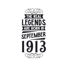 Born In September 1913 Retro Vintage Birthday, Real Legend Are Born In September 1913