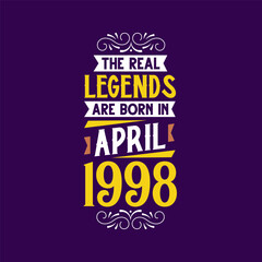 Wall Mural - The real legend are born in April 1998. Born in April 1998 Retro Vintage Birthday