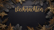 Frohe Weihnachten, festliche Grußkarte Illustration mit deutschem Text - Rahmen aus goldenen Tannenzweigen und Weihnachtsdekoration auf schwarzem Hintergrund, Draufsicht
