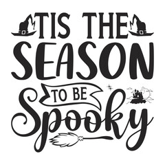  Tis The Season To Be Spooky - Lettering design for greeting banners, Mouse Pads, Prints, Cards and Posters, Mugs, Notebooks, Floor Pillows and T-shirt prints design.
