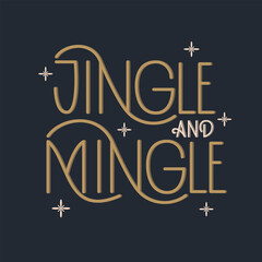 Vector Hand Lettering of Text Jingle and Mingle. Greeting Card with Christmas Quote. Winter Holiday Theme.