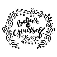 Wall Mural - Believe yourself, hand lettering. Poster quote.
