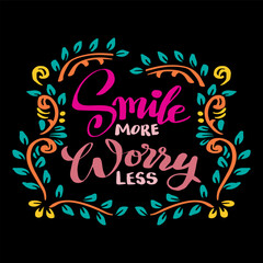Wall Mural - Smile more worry less, hand lettering. Poster quote.
