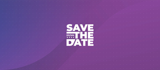 Wall Mural - Save the date banner. Can be used for business, marketing and advertising. logo graphic design of event summit made for Technology and upcoming events. Vector EPS 10