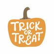 Trick or treat hand written lettering quote with pumpkin