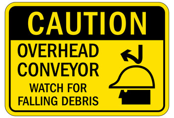 Conveyor warning sign and labels overhead conveyor. Watch for falling debris