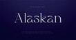 Alaskan Abstract Fashion font alphabet. Minimal modern urban fonts for logo, brand etc. Typography typeface uppercase lowercase and number. vector illustration