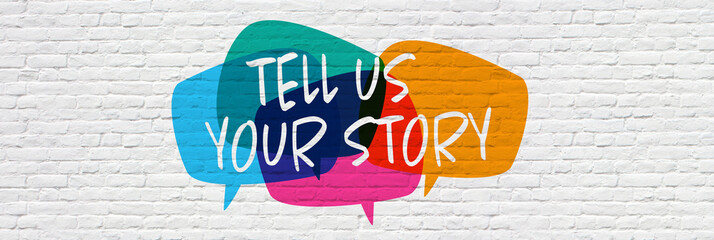 Wall Mural - Tell us your story on speech bubble