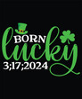 born lucky 3;17;2024