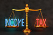 Golden weighting scale having the text INCOME and TAX on each side on dark background. Illustration of the balance between personal wage and federal income tax, and justice of tax evasion
