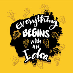 Wall Mural - Everything begins with an idea. Poster  quote.