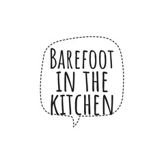 Poster - ''Barefoot in the kitchen'' Quote Illustration