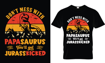 Wall Mural - Don't mess with Papasaurus You'll get Jurasskicked, Father's Day T-shirt Design, Funny Father's Day t shirt design