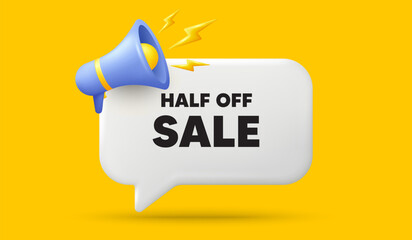 Poster - half off sale. 3d speech bubble banner with megaphone. special offer price sign. advertising discoun