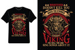 Viking warrior t-shirt, Viking axe t-shirt, Viking battle axe tee, Whatever Doesn't Kill You Makes You Stronger, except Vikings They Will Kill You, and Sing Songs about It, Cool Viking T-Shirt.