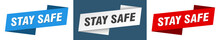 Stay Safe Banner. Stay Safe Ribbon Label Sign Set