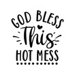 © vectorart - god bless this hot mess