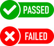 Passed and Failed Icon Set with Green Check Mark and Red X Signs and Text. Vector Image.