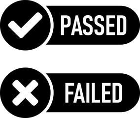 Poster - passed and failed black and white icon set with check mark and x signs and text. vector image.