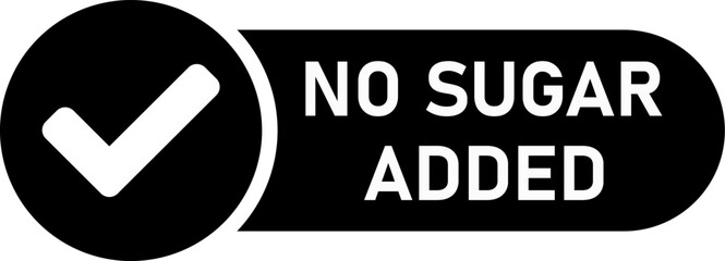 Poster - No Sugar Added Sugar-Free Round Info Label Stamp Icon with Black Tick Checkmark Sign. Vector Image.