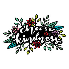 Wall Mural - Choose kindness  hand lettering. Poster motivational quote.