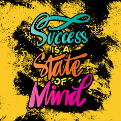Wall Mural - Success is a state of mind, hand lettering. Poster motivational quote.