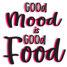 Good Food Good Mood Quote Design Lettering Motivation