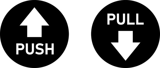 Poster - Black and White Push and Pull Round Warning Direction Info Sticker Badge Icon with an Arrow and Text. Vector Image.