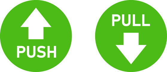 Poster - Green and White Push and Pull Round Warning Direction Info Sticker Badge Icon with an Arrow and Text. Vector Image.