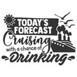 Today's Forecast Cruising With A Chance Of Drinking - Cruising Illustration