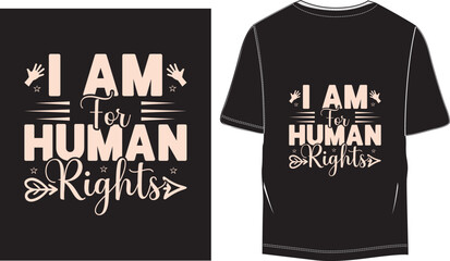 Wall Mural - I am for human rights International Quotes Trendy T-shirt Design