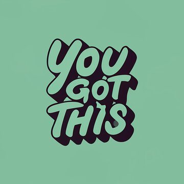 You Got This - A Green And Black Text
